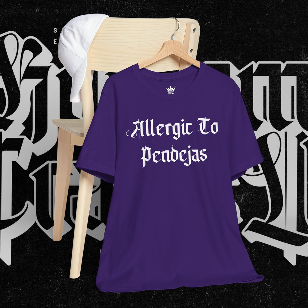 Allergic to Pendejas - Tee