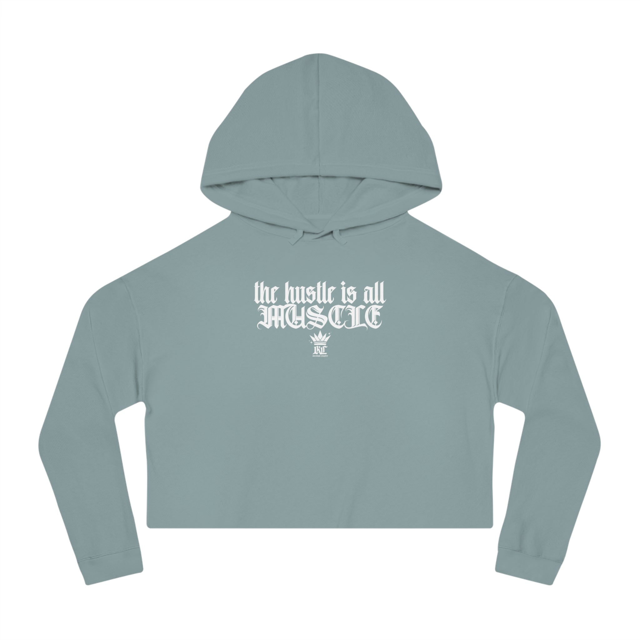 Cropped Hoodie — "the hustle is all muscle" Motivational Women's Sweatshirt