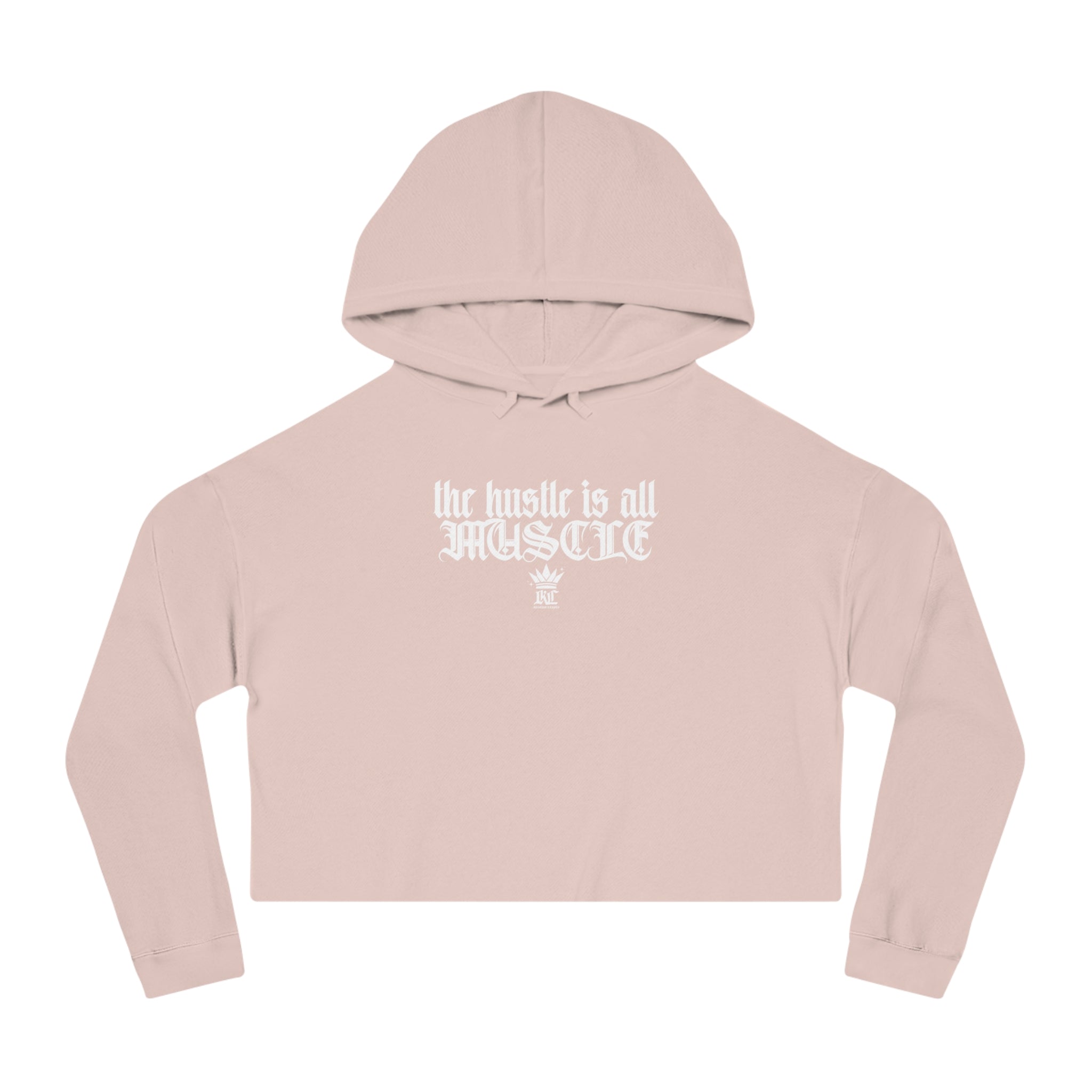 Cropped Hoodie — "the hustle is all muscle" Motivational Women's Sweatshirt